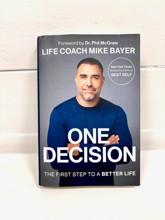 ONE DECISION: THE FIRST STEP TO A BETTER LIFE